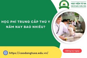 Học phí Trung cấp Thú y năm nay bao nhiêu?