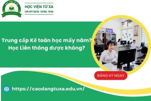 Trung cấp Kế toán học mấy năm? Học Liên thông được không?