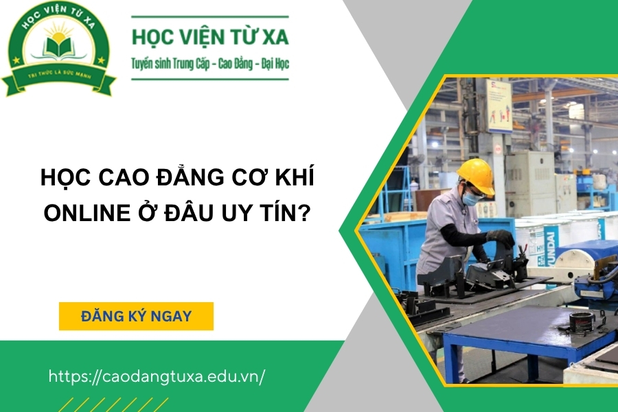 Học Cao đẳng Cơ khí Online ở đâu uy tín?