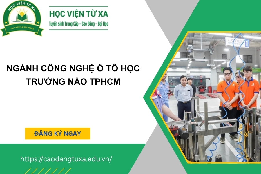 Ở TPHCM, Ngành Công nghệ ô tô học trường nào?