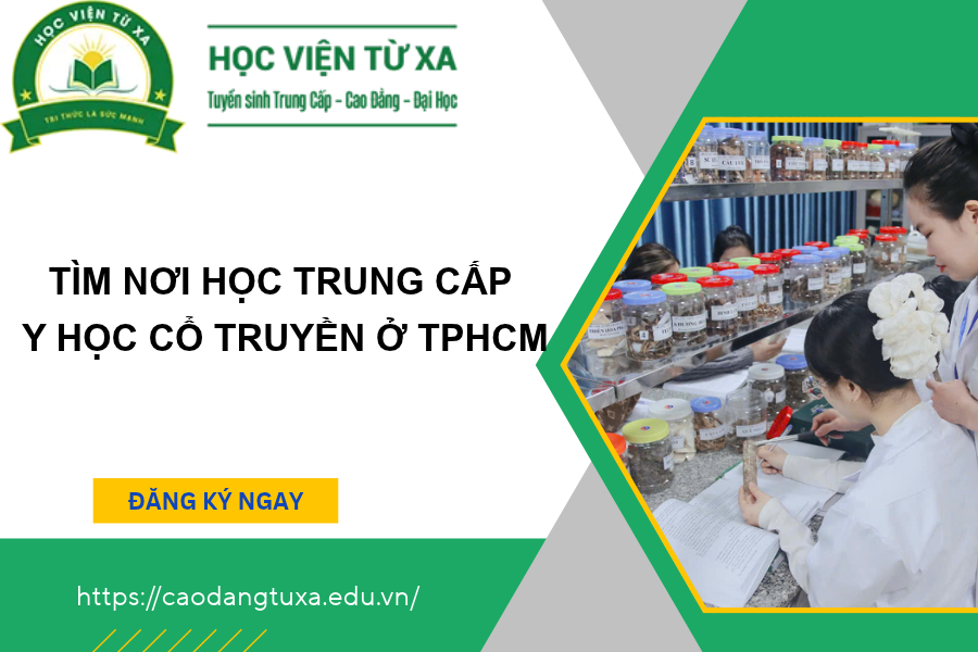 Tìm nơi học Trung cấp Y học cổ truyền ở TPHCM