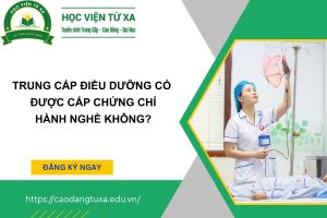 Trung cấp điều dưỡng có được cấp chứng chỉ hành nghề không?