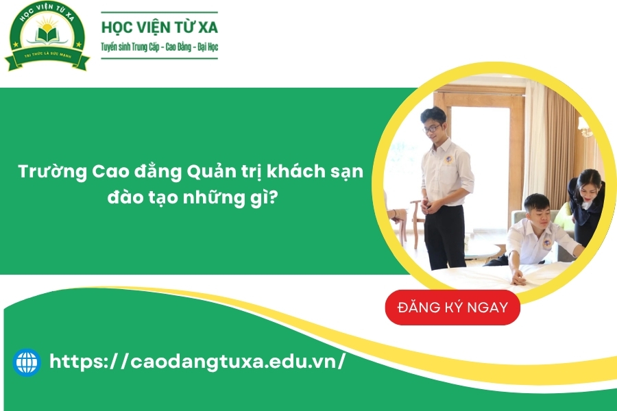 Trường Cao đẳng Quản trị khách sạn đào tạo những gì?