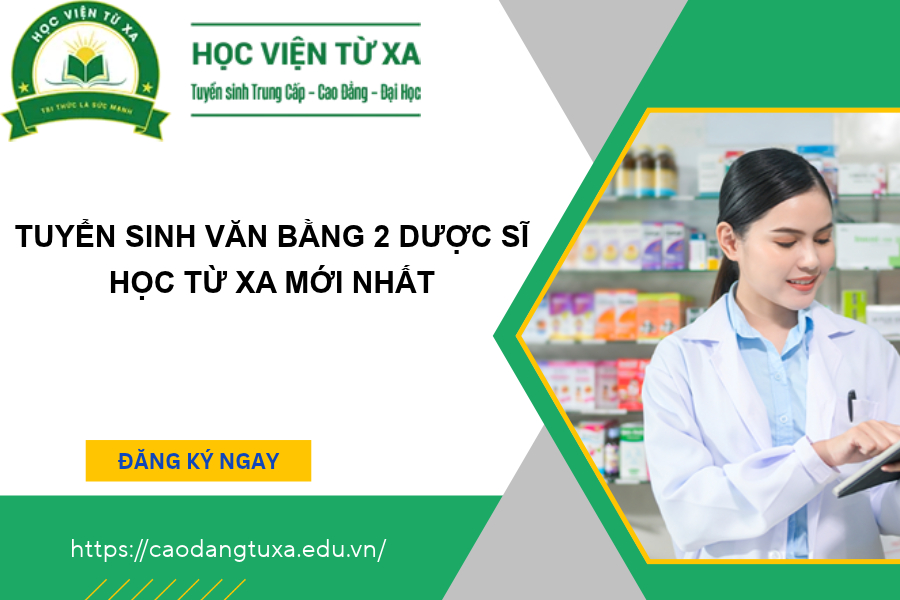 Tuyển sinh Văn bằng 2 Dược sĩ học từ xa mới nhất